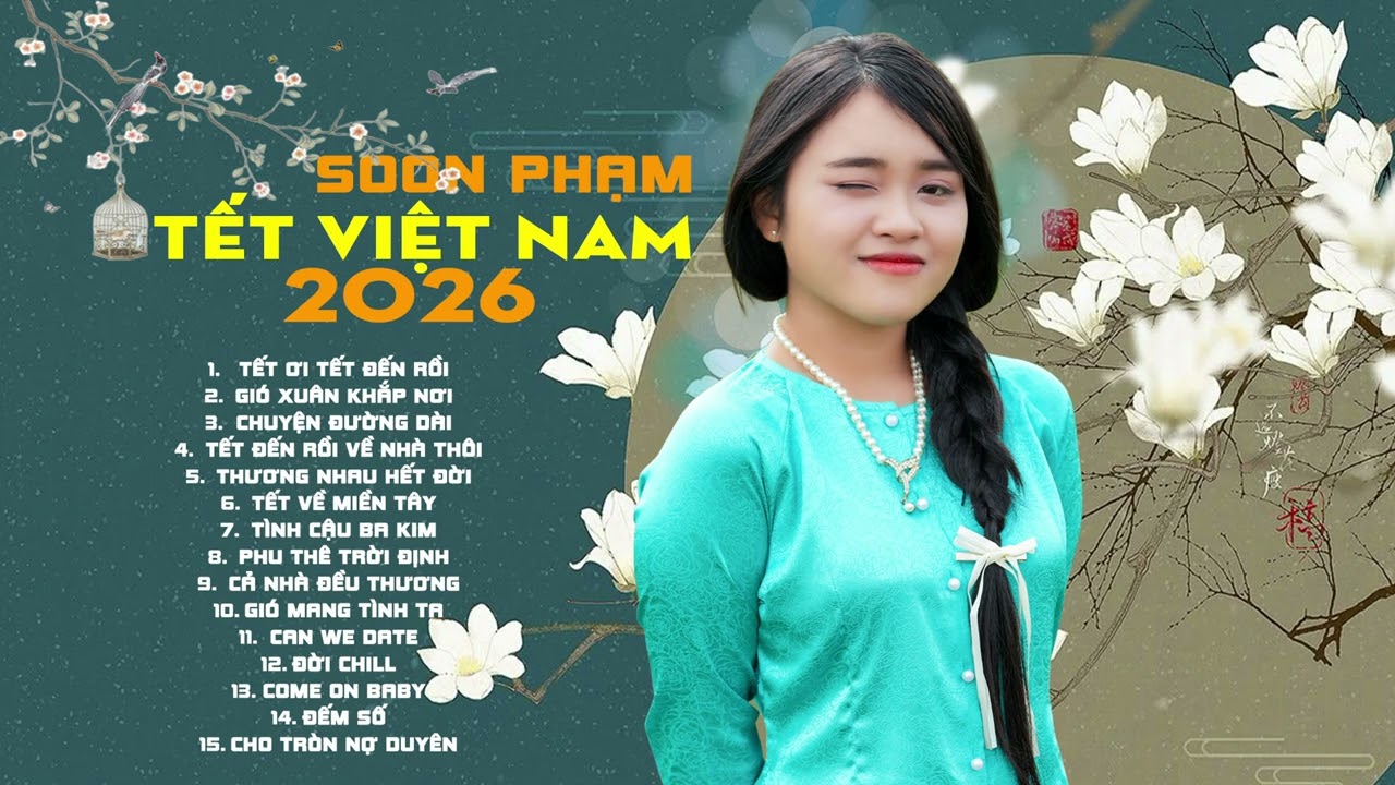 Tết Việt Nam, Xuân Rộn Ràng 2026 - Soon Phạm | Tết Đến Rồi Về Nhà Thôi, Thương Nhau Hết Đời