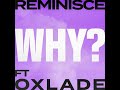 Reminisce Ft. Oxlade  –  Why? (Official Lyric Video)