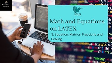 How to add Math equations | Matrices| Fraction| Scaling on LaTex