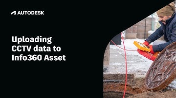 Uploading CCTV data to Info360 Asset