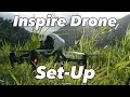 Inspire Drone Setup and Tips!