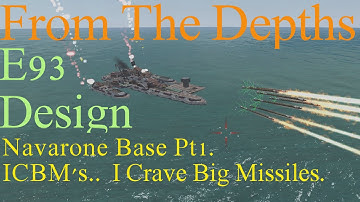 From The Depths 1.7 E93-Navarone Force Pt1, ICBM missiles.LetsBuild,Playthrough
