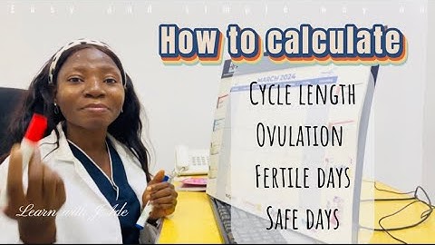 How to Calculate Your Ovulation, Fertile Days & Safe Days