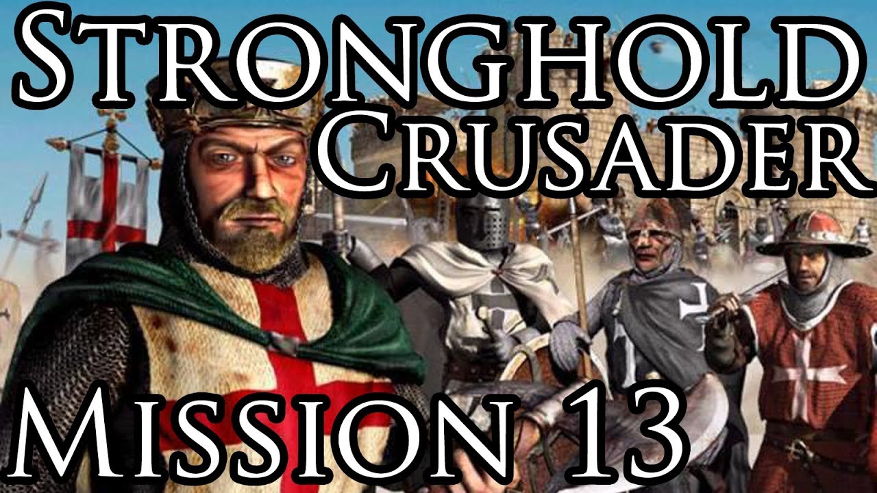 [Прохождение] Stronghold Crusader - Mission 13 - YouTube