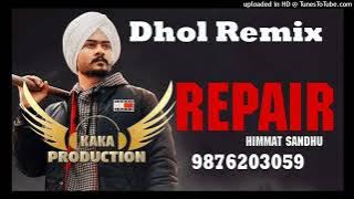 Repair Dhol Remix Ver 2 Himmat Sandhu #KAKA #PRODUCTION Latest Punjabi Songs 2022