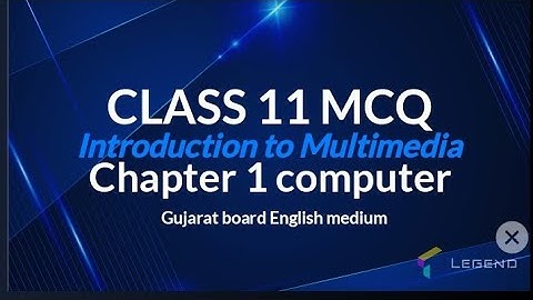 CLASS 11 CHAPTER 1 || MCQS || INTRODUCTION TO MULTIMEDIA GUJARAT BOARD ENGLISH MEDIUM ||GSEB STD 11