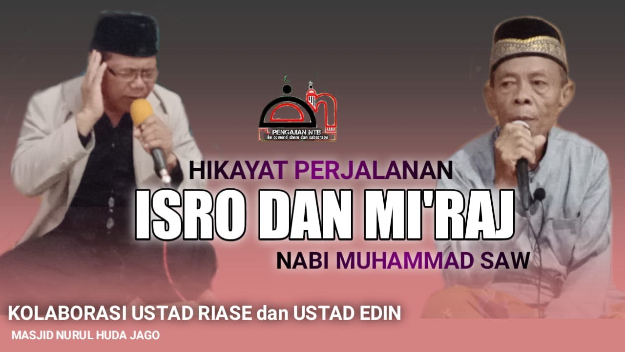 HIKAYAT PERJALANAN ISRO DAN MI'RAJ NABI MUHAMMAD SAW !! USTAD RIASE DAN EDIN