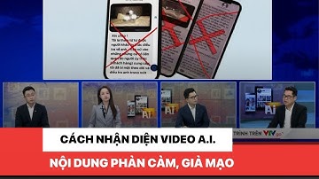 Cách nhận diện video A.I. nội dung phản cảm, giả mạo