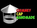 How to make a chimney-cap