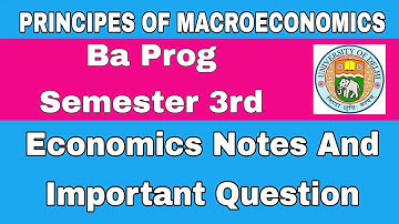 Ba prog Semester 3rd Economic PRINCIPLES OF MACROECONOMICS Notes and Important Question || OBE 2021