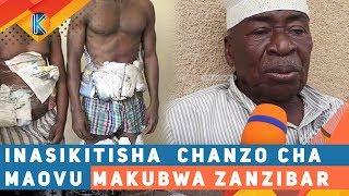 INASIKITISHA CHANZO KIKUBWA CHA MAOVU ZANZIBAR