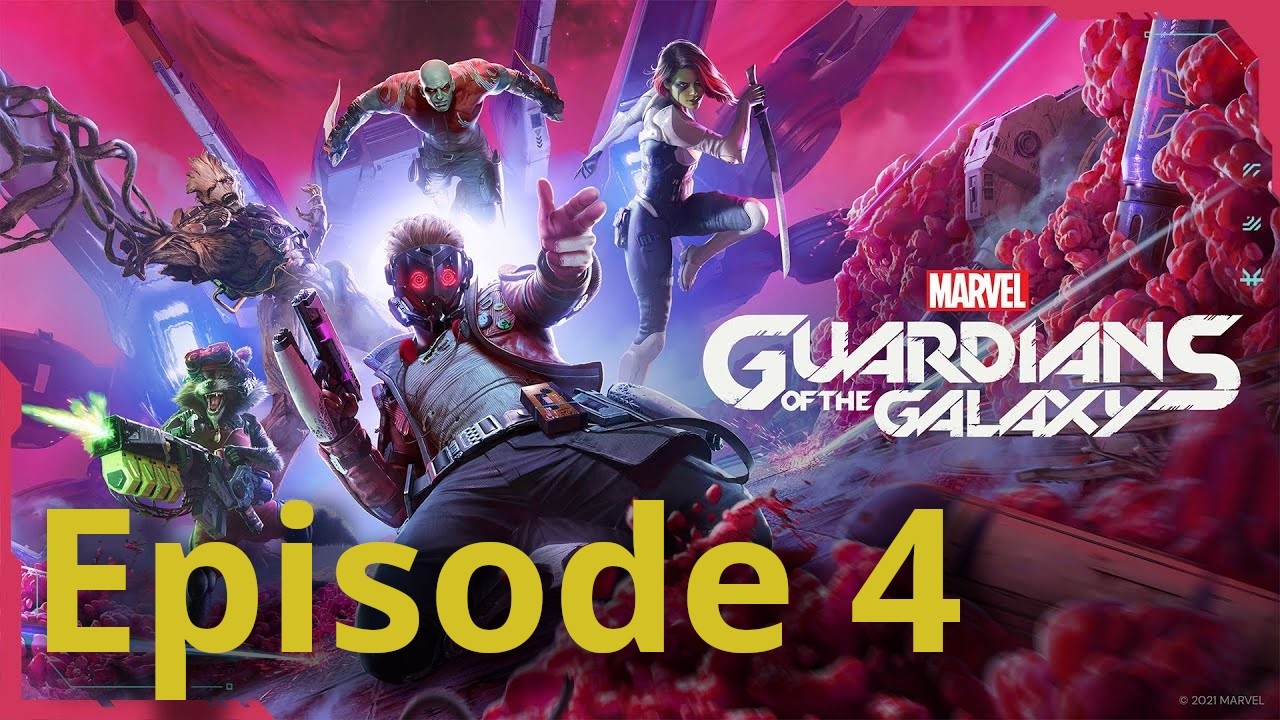 Marvel's Guardians of the Galaxy Gameplay Episode 4 - YouTube