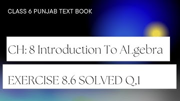 CLASS 6 | CH# 8 INTRODUCTION TO ALGEBRA |EXERCISE 8.6 SOLVED Q,1PUNJAB TEXT BOOK