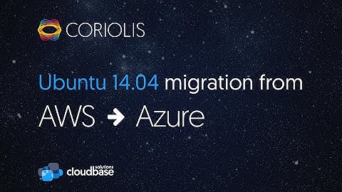 [Coriolis] Ubuntu 14.04 migration from AWS to Azure