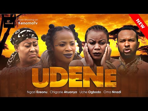 UDENE Full Movie Oma Nnadi Uche Ogbodo Chigozie Atuanya