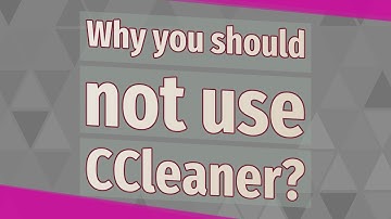 Why you should not use CCleaner?