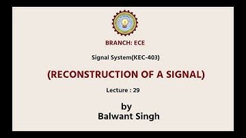 Signal System | Reconstruction of a Signal | AKTU Digital Education