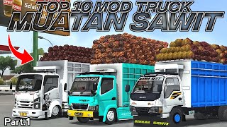 TOP 10 MOD TRUCK MUATAN SAWIT Part.1 TERBARU FREE DOWNLOAD SUSPENSI SUPER REAL | MOD BUSSID