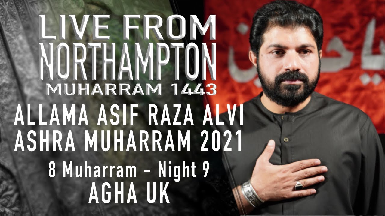 Allama Asif Raza Alvi - Ashra Muharram 2021 - 8 Muharram Majlis - Night 9 - AGHA UK