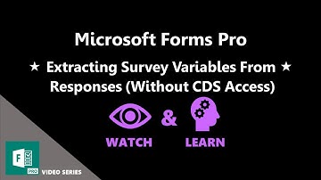 Extracting Survey Variables From Responses (Without Access to CDS) - Microsoft Forms Pro