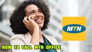 How To Call MTN Office