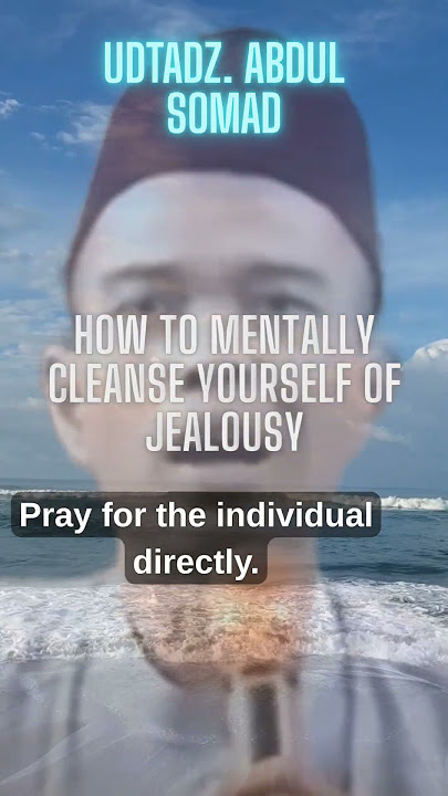 CLEANSING THE HEART AND MIND IN ISLAM BY USTADZ ABDUL SOMAD #Islam #hasad #healt #wayoflive