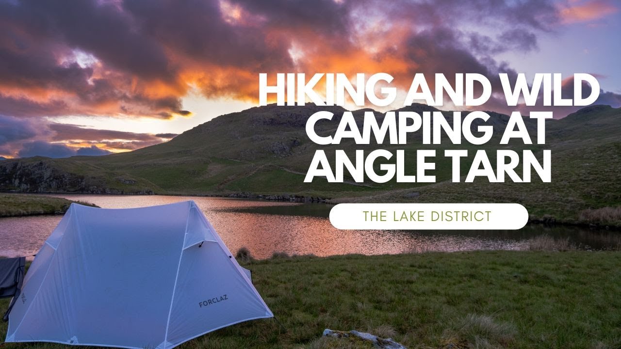 Hiking And Wild Camping In The Lake District National Park - YouTube