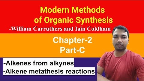 Carruthers Organic Chemistry| Alkene Metathesis Reaction| Alkene from Alkyne, Chapter-2 (C)