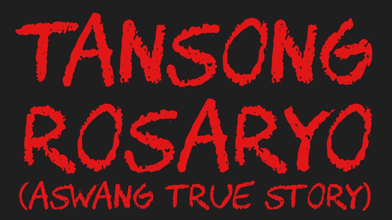 TANSONG ROSARYO (Aswang True Story)