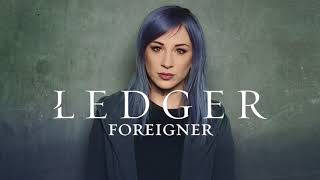 Video thumbnail of "LEDGER: Foreigner (Official Audio)"