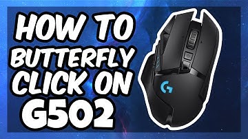 How to Butterfly Click on the G502