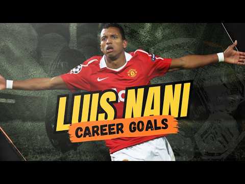 ⚽ Nani | Goals Montage 