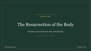 The Apostles' Creed: The Resurrection of the Body