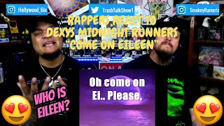 Rappers React To Dexys Midnight Runners &quot;Come On Eileen&quot;!!!