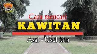 CARA MENCARI KAWITAN || WIT ATAU ASAL USUL KITA || UMAT HINDU