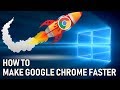 Make Google Chrome 10 Times Faster and Smoother Guide for Windows 10 2019