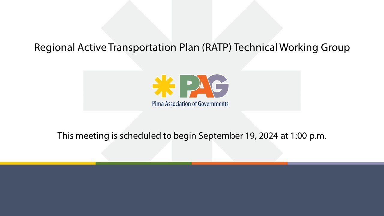 PAG Regional Active Transportation Plan (RATP) Technical Working Group ...