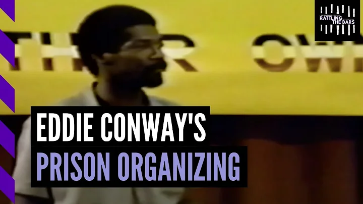 To Say Their Own Word: Eddie Conway's prison organizing | Rattling the Bars