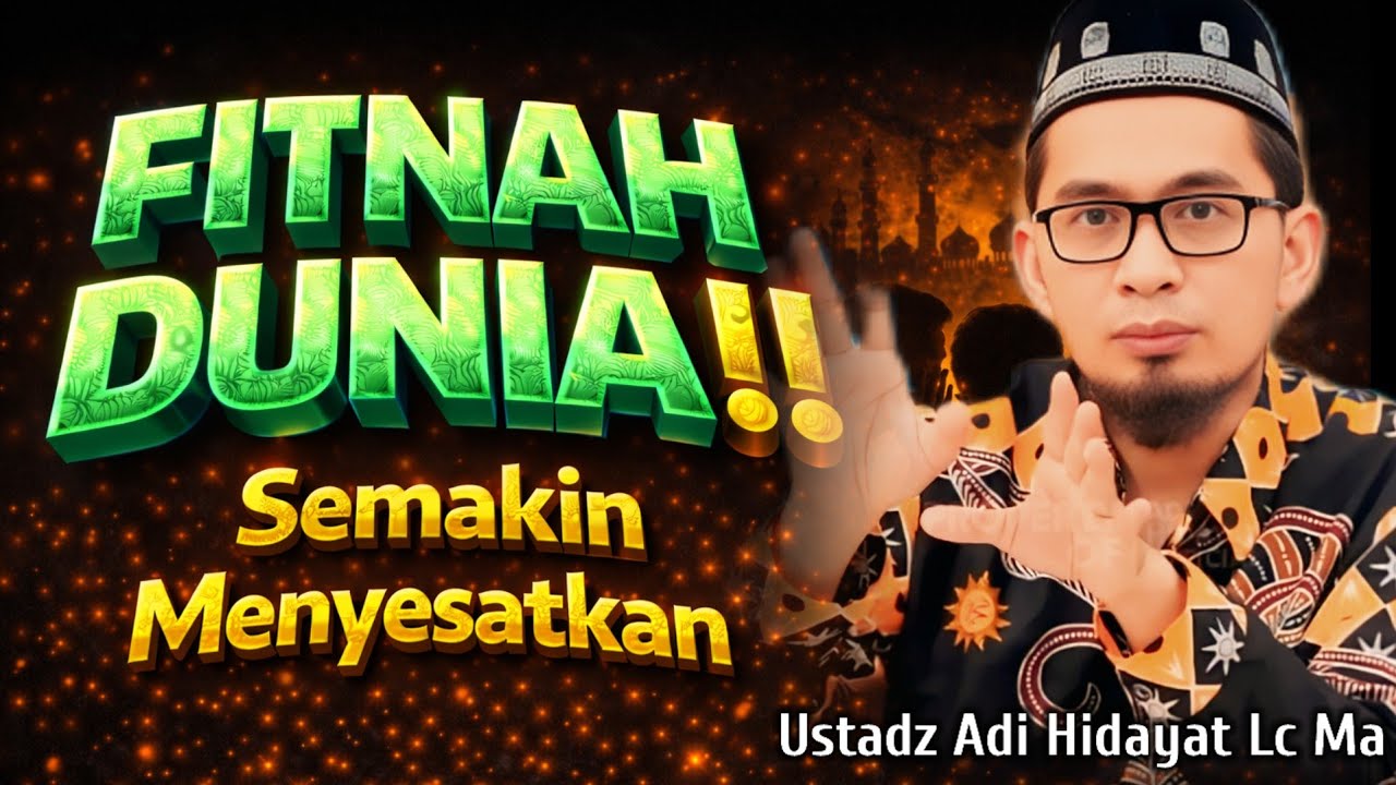 Fitnah Dunia Makin Dahsyat! Ini Petunjuk Agar Kita Selamat | Ustadz Adi Hidayat #hijrah