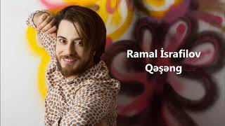 Ramal İsrafilov - Qəşəng Qəşəng (Official Audio)