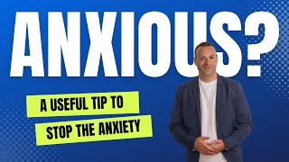 Use this feeling to stop anxiety