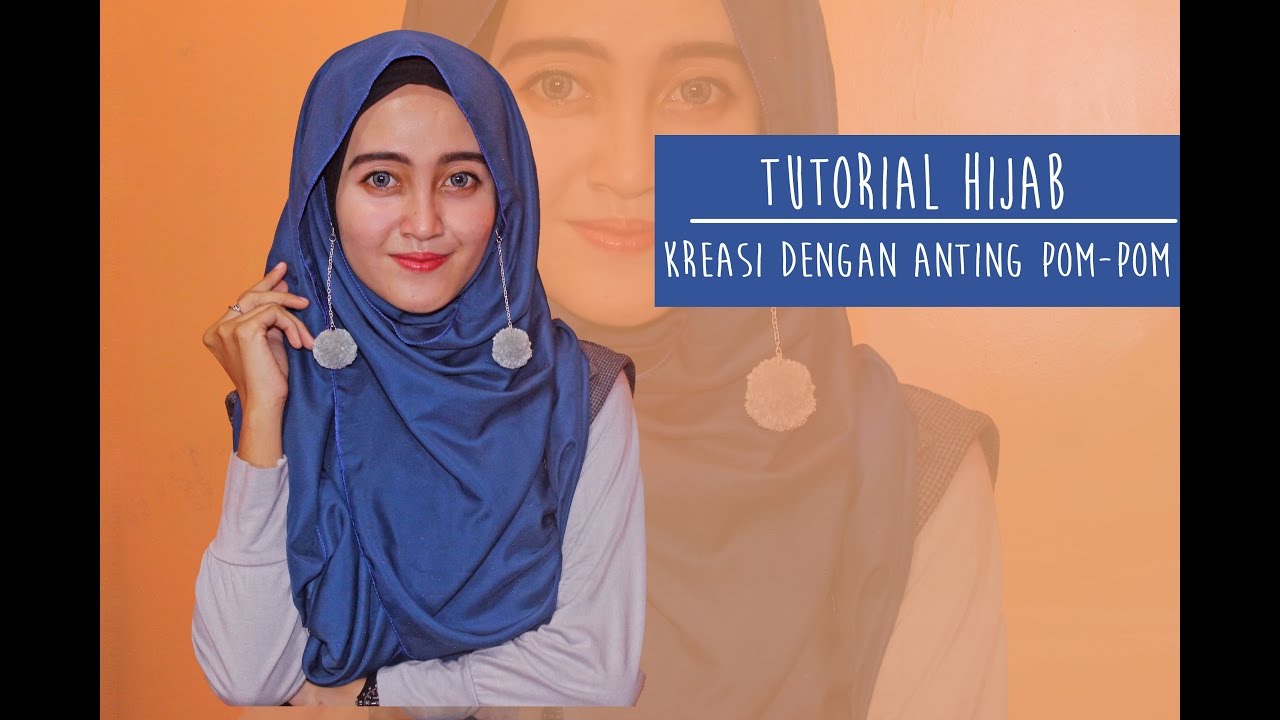 Tutorial Hijab Indonesia Satin Dengan Anting Pom Pom YouTube