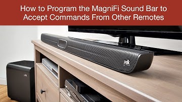 How to Program the MagniFi Sound Bar to Accept Commands From Other Remotes
