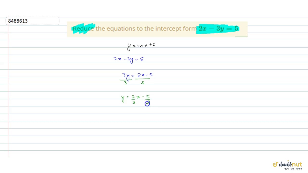 Reduce the equations to the intercept form `2x-3y=5` - YouTube
