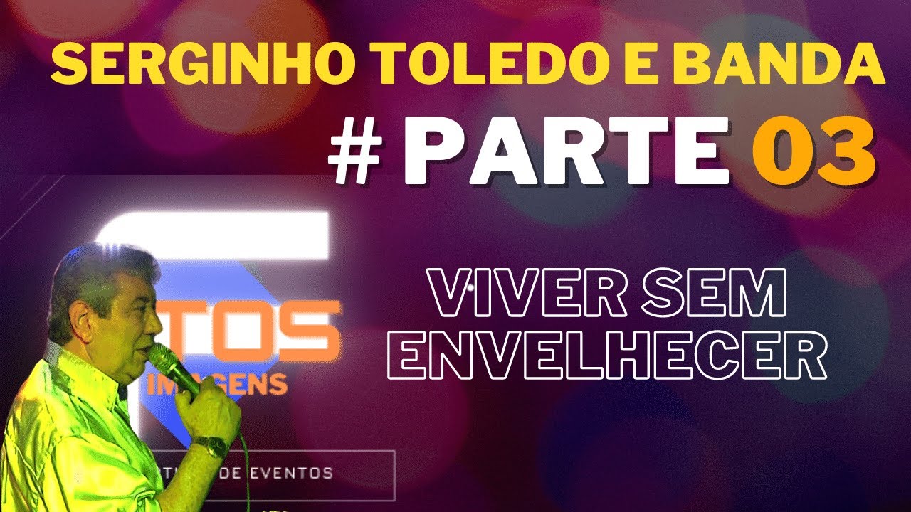 SERGINHO TOLEDO E BANDA NO VIVER SEM ENVELHECER DE PARAÍBA DO SUL PARTE 03