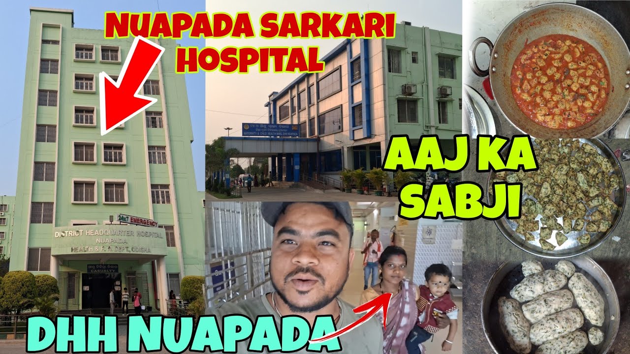Nuapada DHH Hospital Experience | Aaj Ka Sabji Kya Mila?
