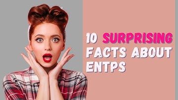 10 surprising FACTS about ENTPs