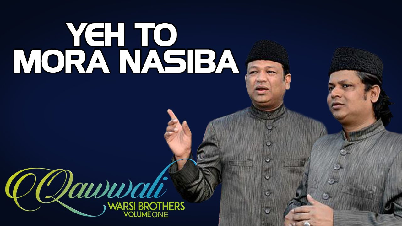 Yeh To Mora Nasiba   Warsi Brothers Album Qawwali   Warsi Brothers   Vol 1
