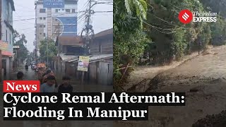 Manipur Affected by Cyclone Remal: All You Need To Know About Manipur Flood