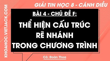 Tin học Lớp 8 Bài 4: Thể hiện cấu trúc rẽ nhánh trong chương trình - Trang 92 - Cánh diều | Chủ đề F